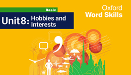 آموزش Oxford Word Skills Unit 8: Hobbies and Interests