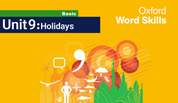 آموزش Oxford Word Skills Basic, Unit 9 : Holidays